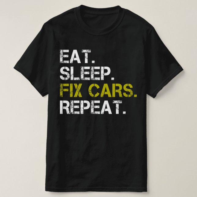 Sleep Fix Cars Auto Motor Mechanic T-S wiederholen T-Shirt (Design vorne)