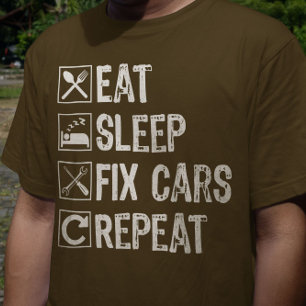 Sleep Fix Cars wiederholen Funny Mechanic Vater T-Shirt