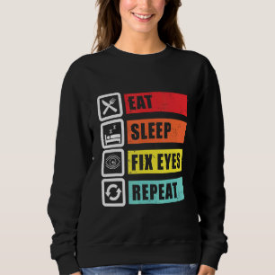 Sleep Fix Eyes Optiker Ophthalmologe Contac Sweatshirt