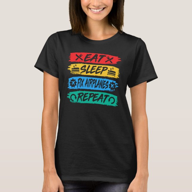 Sleep-Fix-Flugzeuge wiederholen Aircraft-Mechanism T-Shirt (Vorderseite)