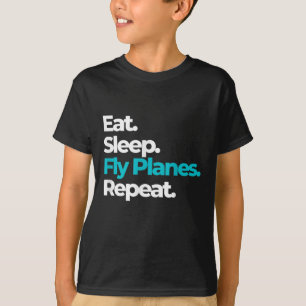 Sleep Fly Flugzeug wiederholen für Flugzeugpilote T-Shirt