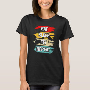 Sleep Fly wiederholen T-Shirt