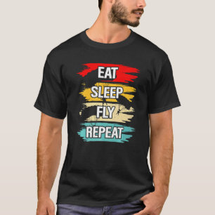 Sleep Fly wiederholen T-Shirt