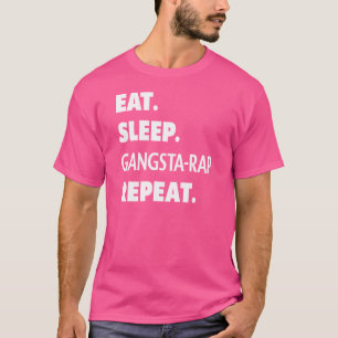 Sleep Gangstarap Repeat Hip Hop Rap essen T-Shirt