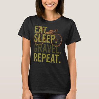 Sleep Gravel Repeat Gravel essen T-Shirt