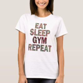Sleep Gym wiederholen T-Shirt