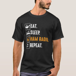 Sleep Ham Radio Repeat essen T-Shirt