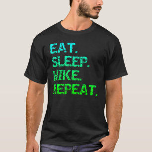 Sleep Hike wiederholen T-Shirt