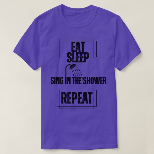 Sleep im Duschbereich essen Wiederholung T-Shirt (Design vorne)