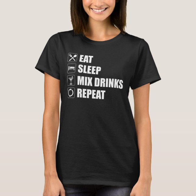 Sleep Mix Drinks wiederholen T-Shirt (Vorderseite)