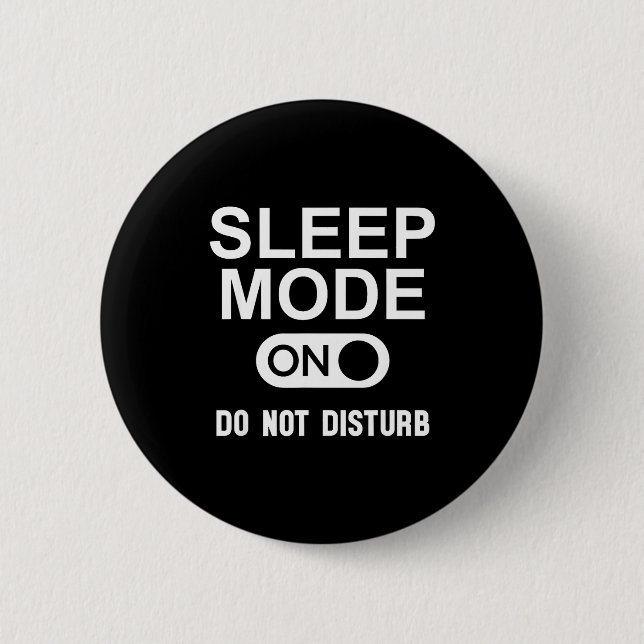 Sleep Mode On Please Don't Disturb I'm Sleeng I Lo Button (Vorderseite)