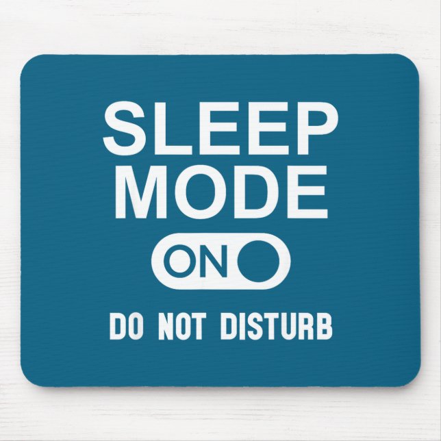 Sleep Mode On Please Don't Disturb I'm Sleeng I Lo Mousepad (Vorne)