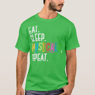 Sleep Musical Wiederholung musikalisch essen T-Shirt