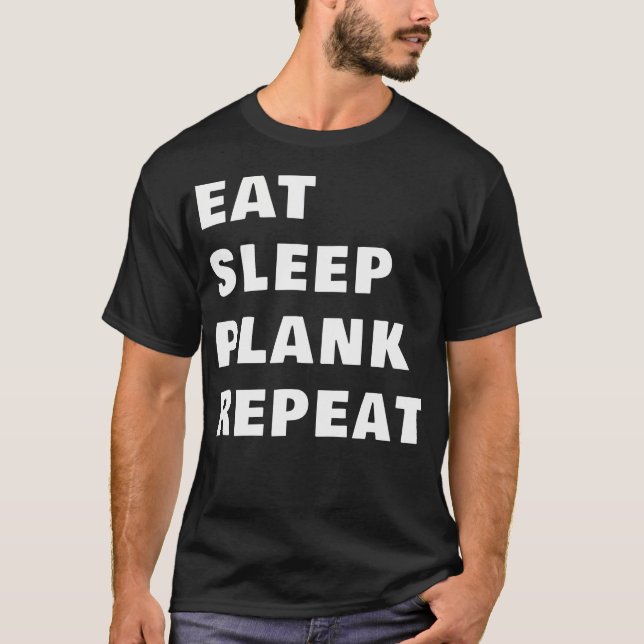 Sleep Plank Eat Funny Fitness Mens Gym Work wieder T-Shirt (Vorderseite)
