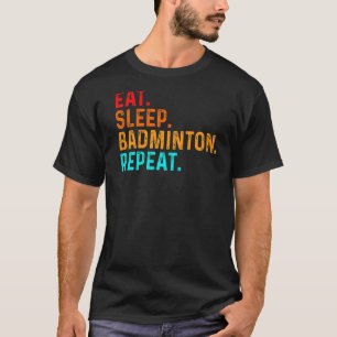 Sleep Play Badminton Player Shuttlecocksport essen T-Shirt