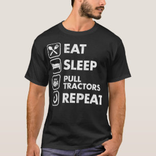 Sleep Pull Traktoren essen Wiederholung T T-Shirt