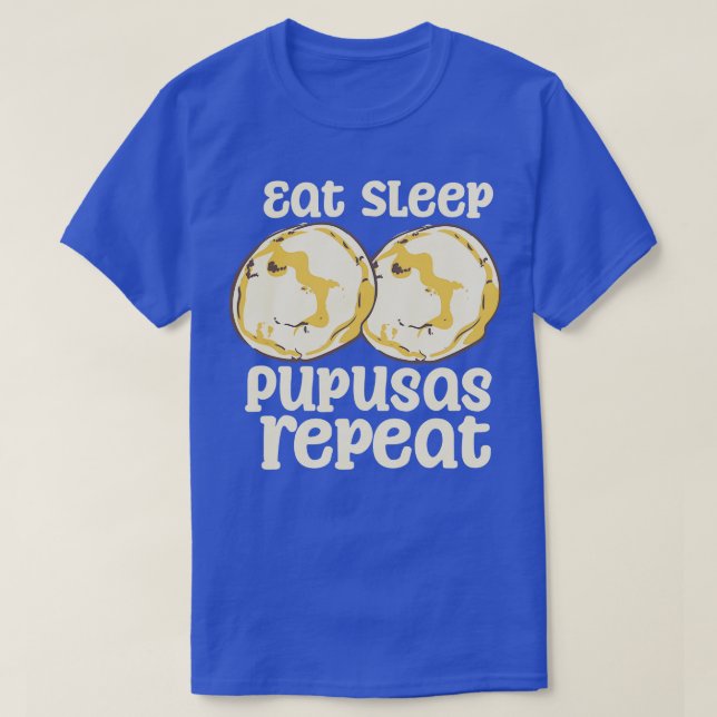 Sleep Pupusas wiederholen T-Shirt (Design vorne)