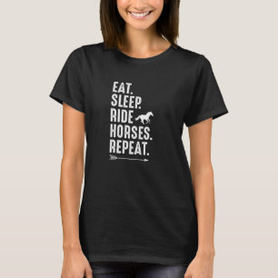 Sleep Ride Pferde Eat Wiederholung Reitsport Bauer T-Shirt