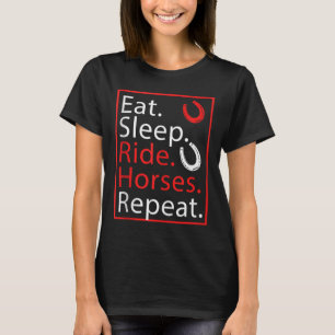 Sleep Ride Pferde essen Wiederholung Spaß für Reit T-Shirt