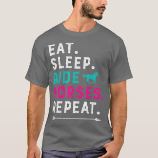 Sleep Ride Pferde Wiederkehren Reiten bei Pferden T-Shirt