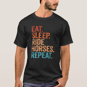 Sleep Ride Pferde Wiederkehren Reiten Vint T-Shirt