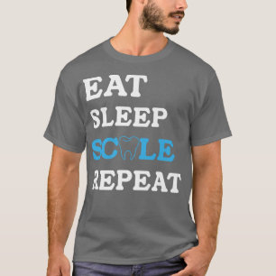 Sleep-Scale Wiederholung Scaling Zähne Zahnhygiene T-Shirt