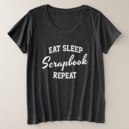Sleep Scrapbook Eat Sleep Wiederholung Scrapbookin Große Größe T-Shirt