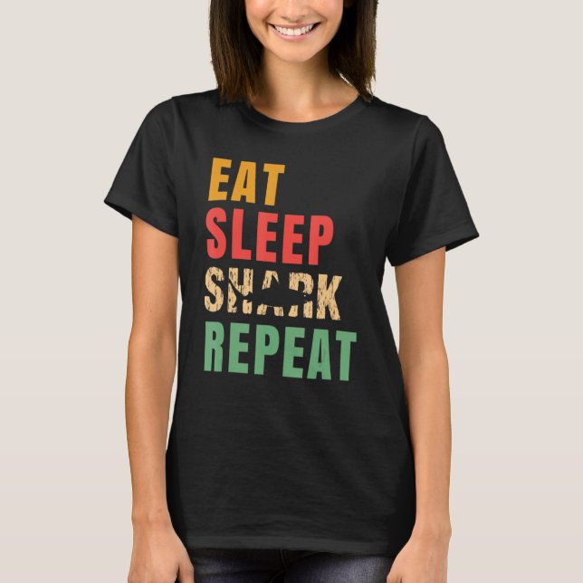 Sleep Shark Repeat Sharks Lover essen T-Shirt (Vorderseite)