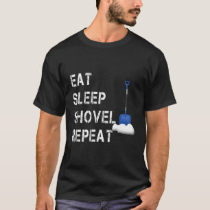 Sleep Shovel Snow Wiederholen Funny Snow Clearing  T-Shirt