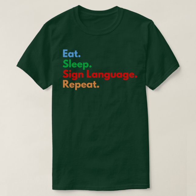 Sleep Sign Language Repeat essen T-Shirt (Design vorne)