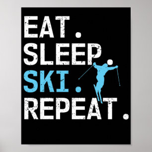 Sleep Ski Wiederholung Skifahren Hobby Wintersport Poster