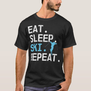 Sleep Ski Wiederholung Skifahren Hobby Wintersport T-Shirt