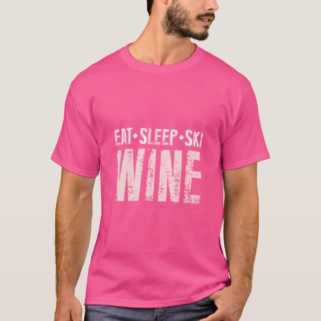 Sleep Ski Wine Design essen T-Shirt (Vorderseite)