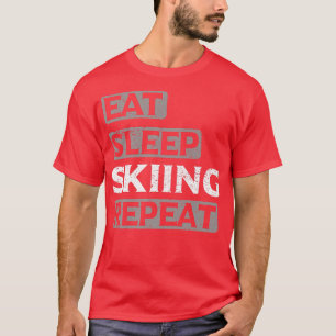 Sleep Skifahren Wiederholung Snowboarder Erlebniss T-Shirt