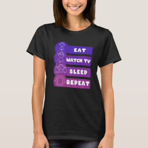 Sleep-Sleep essen Remote-Beobachten Lazing wiederh T-Shirt