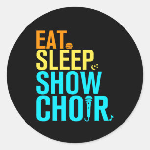 Sleep Sleep Show Chor essen Runder Aufkleber