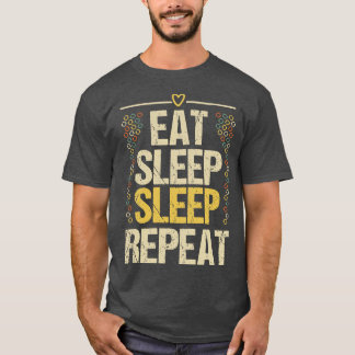 Sleep Sleep wiederholen T-Shirt