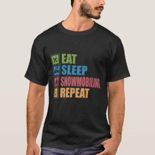 Sleep SNOWMOBILING wiederholen T-Shirt