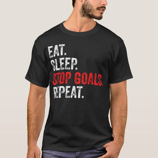 Sleep Stopp Goals wiederholen - Torhüter T-Shirt (Vorderseite)