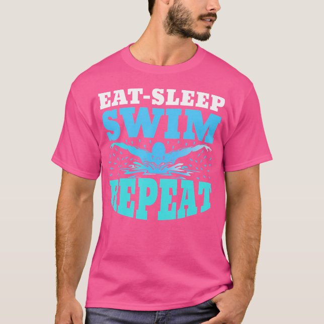 Sleep Swim wiederholen Schwimmen Schwimmer Lover A T-Shirt (Vorderseite)