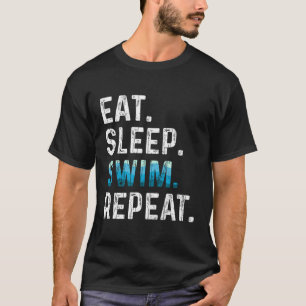 Sleep Swim Wiederholung Schwimmer Schwimmer Schwim T-Shirt