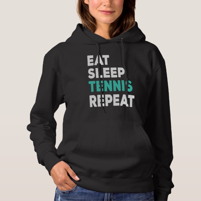 Sleep Tennis essen Wiederholung Hoodie (Vorderseite)