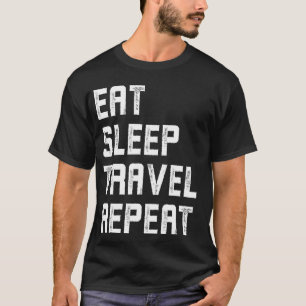 Sleep Travel Repeat Funny Traveller 1 T-Shirt