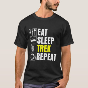 Sleep Trek Wiederholung Trekking Langlauf essen T-Shirt