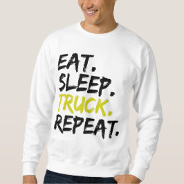 Sleep Truck Repeat Trucker Driver essen Sweatshirt
