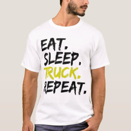 Sleep Truck Repeat Trucker Driver essen T-Shirt