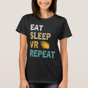 Sleep VR wiederholen Gamer Virtual Reality VR Dev T-Shirt