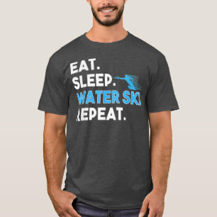 Sleep Water Ski Wiederholung Funny Water Skier Ski T-Shirt