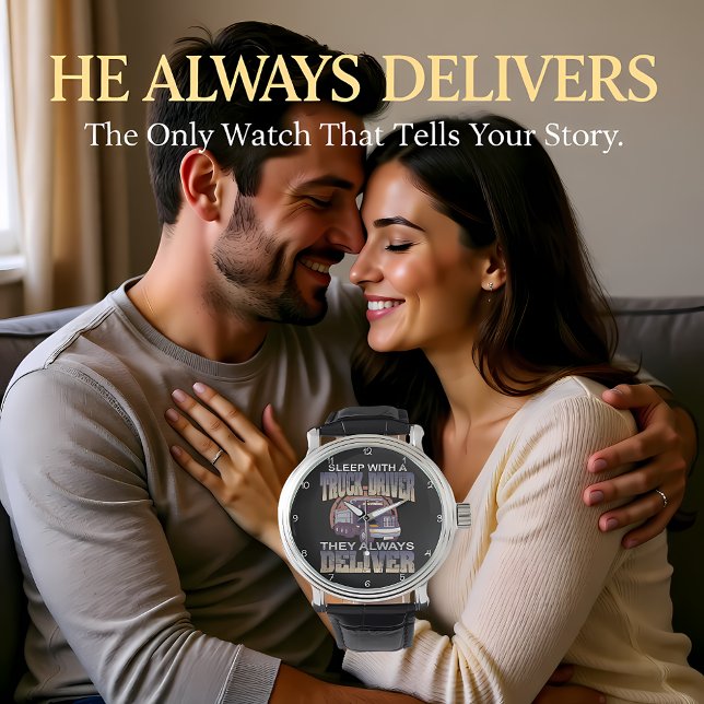Sleep With A Truck Driver Armbanduhr (Von Creator hochgeladen)