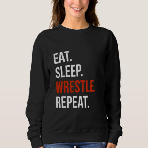 Sleep Wrestle Repeat - Funny Wrestling & Wrest Sweatshirt